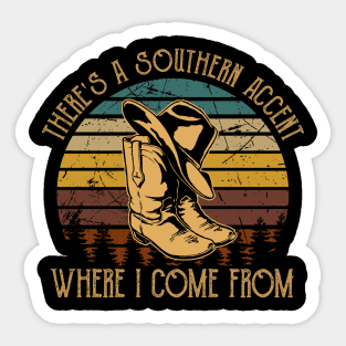 There's A Southern Accent, Where I Come From Cowboy Hat & Boot Sticker